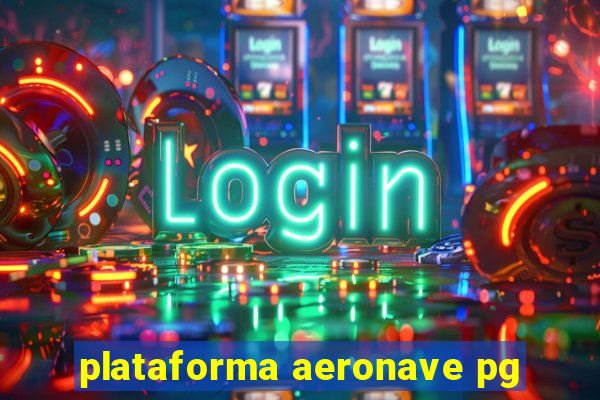 plataforma aeronave pg